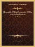 Cover: Memorial Of The Centennial Of The Yale Medical School (1915) - Kessinger Publishing