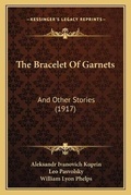 Cover: The Bracelet Of Garnets - Kessinger Publishing