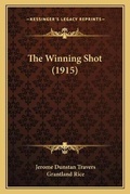 Cover: The Winning Shot (1915) - Kessinger Publishing
