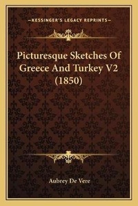 Abbildung von: Picturesque Sketches Of Greece And Turkey V2 (1850) - Kessinger Publishing