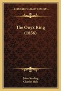 Cover: The Onyx Ring (1856) - Kessinger Publishing