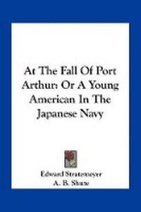 Abbildung von: At The Fall Of Port Arthur - Kessinger Publishing