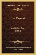 Cover: The Vagrant - Kessinger Publishing