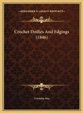 Cover: Crochet Doilies And Edgings (1846) - Kessinger Publishing