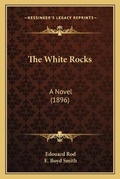 Cover: The White Rocks - Kessinger Publishing