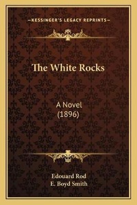 Enlarge image Cover: The White Rocks - Kessinger Publishing