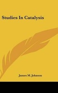 Cover: Studies in Catalysis - Kessinger Publishing