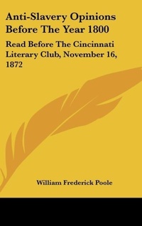 Abbildung von: Anti-Slavery Opinions Before the Year 1800 - Kessinger Publishing