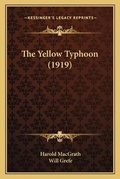 Cover: The Yellow Typhoon (1919) - Kessinger Publishing
