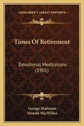 Cover: Times Of Retirement - Kessinger Publishing