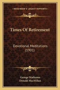 Enlarge image Cover: Times Of Retirement - Kessinger Publishing