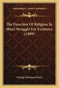 Enlarge image Cover: The Function Of Religion In Man's Struggle For Existence (1909) - Kessinger Publishing