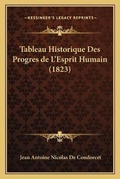 Cover: Tableau Historique Des Progres de L'Esprit Humain (1823) - Kessinger Publishing