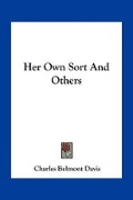 Cover: Her Own Sort And Others - Kessinger Publishing
