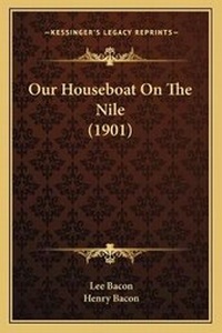 Abbildung von: Our Houseboat On The Nile (1901) - Kessinger Publishing