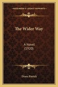 Cover: The Wider Way - Kessinger Publishing