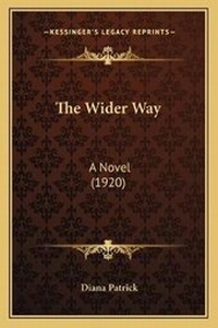 Enlarge image Cover: The Wider Way - Kessinger Publishing