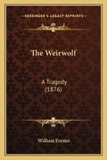 Cover: The Weirwolf - Kessinger Publishing