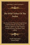 Cover: The Wild Tribes Of The Sudan - Kessinger Publishing