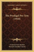 Cover: The Prodigal Pro Tem (1910) - Kessinger Publishing