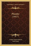 Cover: Plunder (1917) - Kessinger Publishing