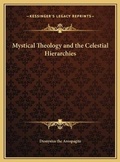 Cover: Mystical Theology and the Celestial Hierarchies - Kessinger Publishing