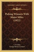 Cover: Picking Winners With Major Miles (1922) - Kessinger Publishing