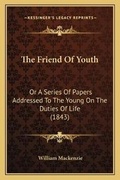Cover: The Friend Of Youth - Kessinger Publishing