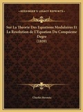 Cover: Sur La Theorie Des Equations Modulaires Et La Resolution de L'Equation Du Conquieme Degre (1859) - Kessinger Publishing