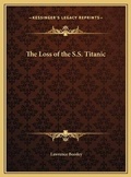 Cover: The Loss of the S.S. Titanic - Kessinger Publishing