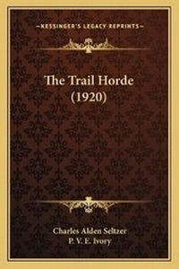 Enlarge image Cover: The Trail Horde (1920) - Kessinger Publishing