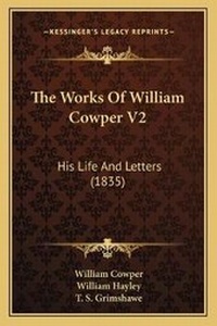 Enlarge image Cover: The Works Of William Cowper V2 - Kessinger Publishing