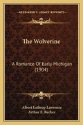 Cover: The Wolverine - Kessinger Publishing