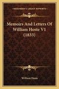 Cover: Memoirs And Letters Of William Hoste V1 (1833) - Kessinger Publishing