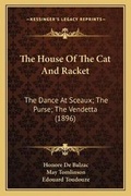 Cover: The House Of The Cat And Racket - Kessinger Publishing