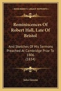Cover: Reminiscences Of Robert Hall, Late Of Bristol - Kessinger Publishing
