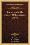 Cover: Researches In The History Of Economics (1899) - Kessinger Publishing