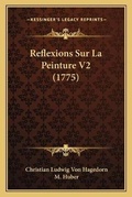 Cover: Reflexions Sur La Peinture V2 (1775) - Kessinger Publishing