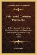 Cover: Substantial Christian Philosophy - Kessinger Publishing