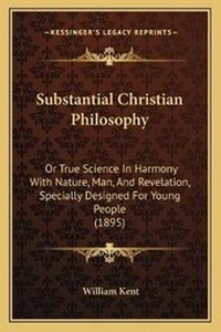 Enlarge image Cover: Substantial Christian Philosophy - Kessinger Publishing