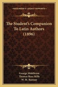 Cover: The Student's Companion To Latin Authors (1896) - Kessinger Publishing