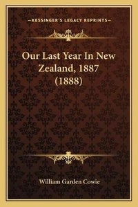Abbildung von: Our Last Year In New Zealand, 1887 (1888) - Kessinger Publishing