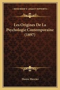 Cover: Les Origines De La Psychologie Contemporaine (1897) - Kessinger Publishing