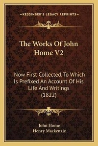 Enlarge image Cover: The Works Of John Home V2 - Kessinger Publishing
