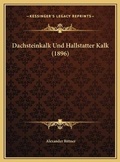 Cover: Dachsteinkalk Und Hallstatter Kalk (1896) - Kessinger Publishing
