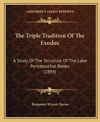 Enlarge image Cover: The Triple Tradition Of The Exodus - Kessinger Publishing
