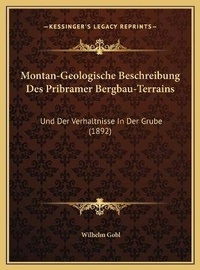 Abbildung von: Montan-Geologische Beschreibung Des Pribramer Bergbau-Terrains - Kessinger Publishing