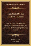 Cover: The Book Of The Mainyo-I-Khard - Kessinger Publishing