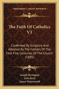 Cover: The Faith Of Catholics V3 - Kessinger Publishing