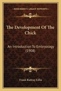 Cover: The Development Of The Chick - Kessinger Publishing